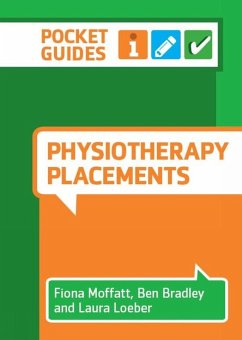 Physiotherapy Placements (eBook, ePUB) - Moffatt, Fiona; Bradley, Ben; Loeber, Laura