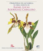 Orquídeas en acuarela: la obra inédita de Rafael Lucas Rodríguez Caballero (eBook, PDF)