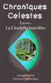La Citadelle Interdite (Chroniques Célestes, #1) (eBook, ePUB) La Citadelle Interdite (Chroniques Célestes, #1) (eBook, ePUB)