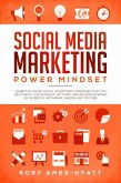 Social Media Marketing Power Mindset: Learn The Online Digital Advertising Strategies That Can Help Grow Your Business, Network, And Influencer Brand on Facebook, Instagram, LinkedIn and YouTube. (Social Media Marketing Masterclass) (eBook, ePUB)