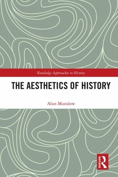 The Aesthetics of History (eBook, ePUB) - Munslow, Alun