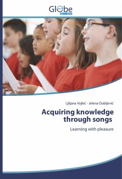 Acquiring knowledge through songs - Vojkic, Ljiljana;Dubljevic, Jelena