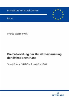 Die Entwicklung der Umsatzbesteuerung der öffentlichen Hand - Wessolowski, Svenja