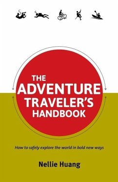 The Adventure Traveler's Handbook - Huang, Nellie