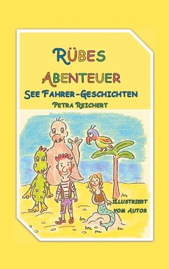 Rübes Abenteuer - Reichert, Petra