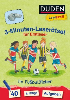 Duden Leseprofi - 3-Minuten-Leserätsel für Erstleser: Im Fußballfieber - Moll, Susanna