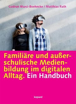 Familiäre und außerschulische Medienbildung im digitalen Alltag - Marci-Boehncke, Gudrun;Rath, Matthias