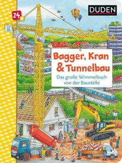 Duden 24+: Bagger, Kran und Tunnelbau. Das große Wimmelbuch von der Baustelle - Braun, Christina