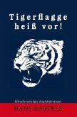 Tigerflagge heiß vor!