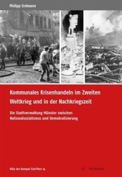 Kommunales Krisenhandeln im Zweiten Weltkrieg und in der Nachkriegszeit - Erdmann, Philipp