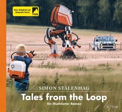 Tales from the Loop / Loop-Universum Bd.1 - Stålenhag, Simon