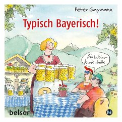 Typisch Bayerisch! - Gaymann, Peter