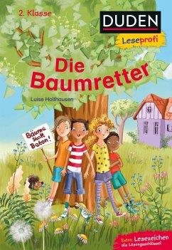Duden Leseprofi - Die Baumretter, 2. Klasse - Holthausen, Luise