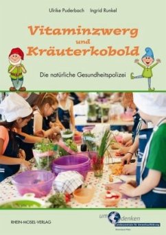 Vitaminzwerg und Kräuterkobold - Puderbach, Ulrike;Runkel, Ingrid