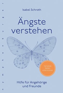 Ängste verstehen - Schroth, Isabel