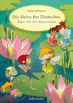 Ärger mit den Wassernixen / Die kleine Fee Zitrönchen Bd.2 - Schwarze, Tanja
