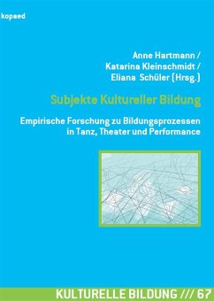 Subjekte Kultureller Bildung - Hartmann, Anne;Kleinschmidt, Katarina;Schüler, Eliana
