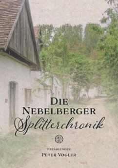 Die Nebelberger Splitterchronik - Vogler, Peter