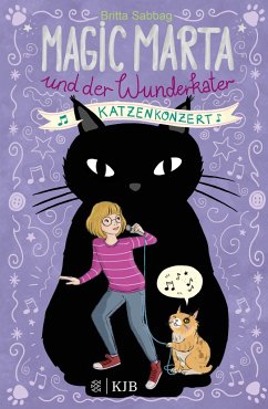 Magic Marta und der Wunderkater - Katzenkonzert / Magic Marta Bd.2 - Sabbag, Britta