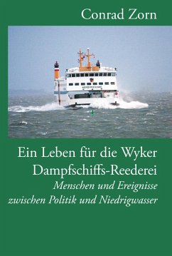 Ein Leben für die Wyker Dampfschiffs-Reederei - Zorn, Conrad
