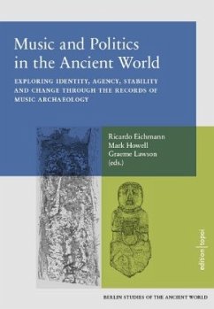 Music and Politics in the Ancient World - Howell, Mark;Eichmann, Ricardo;Lawson, Graeme