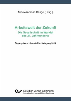 Arbeitswelt der Zukunft - Die Gesellschaft im Wandel des 21. Jahrhunderts