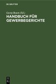 Handbuch für Gewerbegerichte (eBook, PDF) Handbuch für Gewerbegerichte (eBook, PDF)