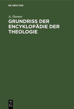 Grundriss der Encyklopädie der Theologie (eBook, PDF) - Dorner, A.