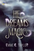 He Dreams Magic (eBook, ePUB)