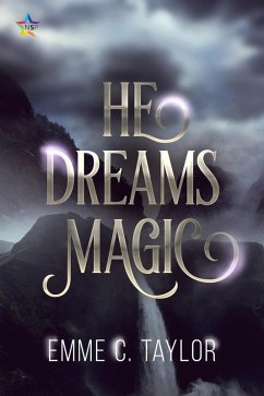 He Dreams Magic (eBook, ePUB) - Taylor, Emme C.