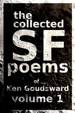 The Collected SF Poems of Ken Goudsward (eBook, ePUB) - Goudsward, Ken