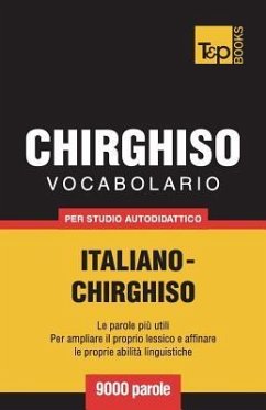 Vocabolario Italiano-Chirghiso per studio autodidattico - 9000 parole - Taranov, Andrey