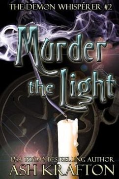 Murder The Light: The Demon Whisperer #2 - Krafton, Ash