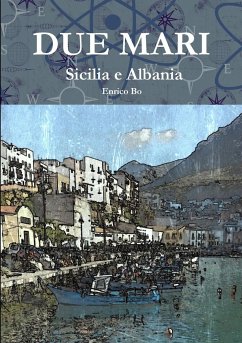 Due mari - Sicilia e Albania - Bo, Enrico