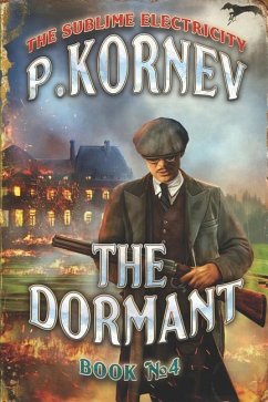 The Dormant (The Sublime Electricity Book #4) - Kornev, Pavel