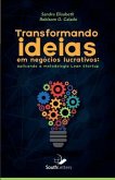 Transformando Ideias Em Negócios Lucrativos: Aplicando a Metodologia Lean Startup