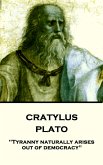 Plato - Cratylus: &quote;Tyranny naturally arises out of democracy&quote;