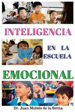 Inteligencia Emocional en la Escuela - de la Serna, Juan Moisés