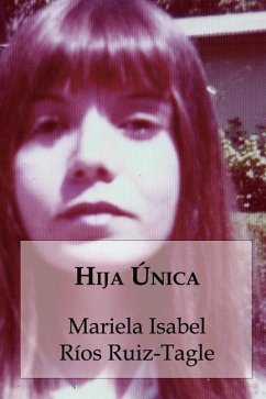 Hija única - Ríos Ruiz-Tagle, Mariela Isabel