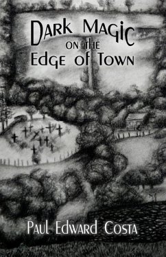 Dark Magic on the Edge of Town - Costa, Paul Edward