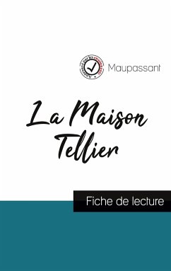 La Maison Tellier de Maupassant (fiche de lecture et analyse complète de l'oeuvre) - Maupassant, Guy de