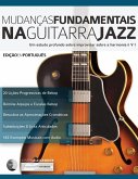 Mudanc¿as Fundamentais na Guitarra Jazz