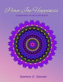 Peace Joy Happiness: An Adult Coloring Book - Empowerment