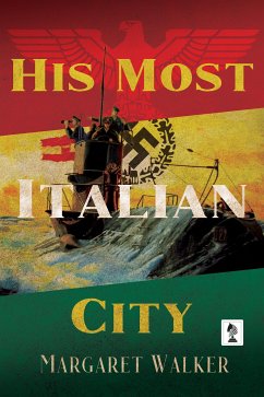 His Most Italian City (eBook, ePUB) - Walker, Margaret