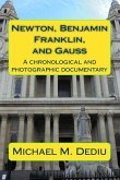 Newton, Benjamin Franklin, and Gauss: A chronological and photographic documentary