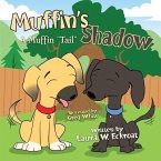 Muffin's Shadow: A Muffin &quote;Tail&quote;