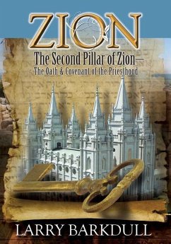 Zion - The Second Pillar of Zion-The Oath and Covenant of the Priesthood - Lds Book Club; Barkdull, Larry