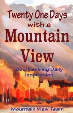 Twenty One Days with a Mountain View: Soul Reviving Inspiration - McDowell, Marleen; Cathcart, Sandy; Johnson, Lee Ann