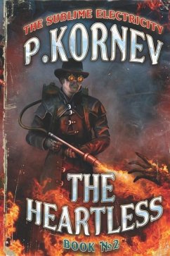 The Heartless (The Sublime Electricity Book #2) - Kornev, Pavel