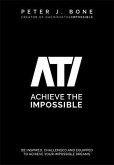 Achieve the Impossible (eBook, ePUB)